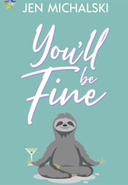 You'll Be Fine (Jen Michalski)