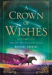 A Crown of Wishes (Roshani Chokshi)