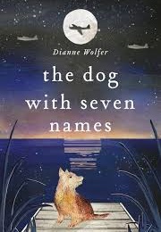 The Dog With Seven Names (Dianne Wolfer)