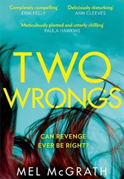 Two Wrongs (Mel McGrath)