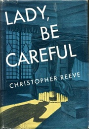 Lady, Be Careful (Christopher Reeve)