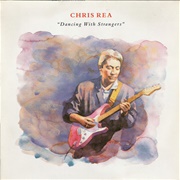 Chris Rea - Dancing With Strangers (1987)