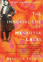 The Immortal Life of Henrietta Lacks (Rebecca Skloot)