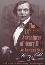 The Life and Adventures of Henry Bibb, an American Slave (Henry Bibb)