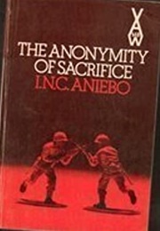 The Anonymity of Sacrifice (I. N. C. Aniebo)