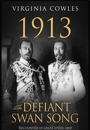 1913: The Defiant Swan Song (Virginia Cowles)