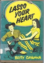 Lasso Your Heart (Betty Cavanna)