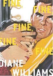 Fine, Fine, Fine, Fine, Fine (Diane Williams)