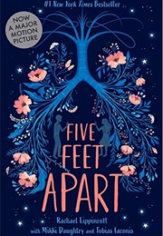 Five Feet Apart (Rachael Lippincott, Mikki Daughtry, Tobias Iaconis)