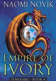 Empire of Ivory (Naomi Novik)