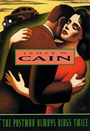 The Postman Always Rings Twice (James M. Cain)
