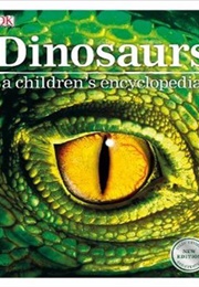 Dinosaurs: A Children's Encyclopedia (Dorling Kindersley)