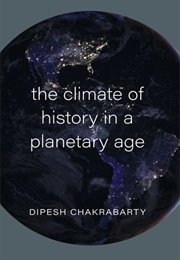 The Climate of History in a Planetary Age (Dipesh Chakrabarty)