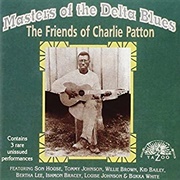 Masters of the Delta Blues: The Friends of Charlie Patton