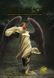 Cassilda's Song: Tales Inspired by Robert W. Chamber's King in Yellow Mythos (Various)