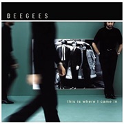 This Is Where I Came in (Bee Gees, 2001)