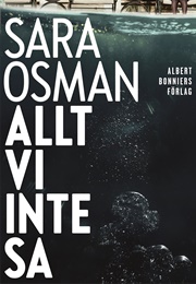 Allt Vi Inte Sa (Sara Osman)