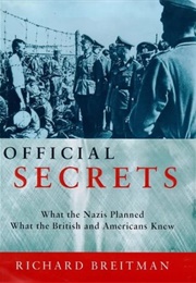 Official Secrets: What the Nazis Planned, What the British and Americans Knew (Richard Breitman)