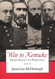 War in Kentucky: From Shiloh to Perryville (James Lee Mcdonough)