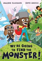 We're Going to Find the Monster (Malorie Blackman (Author), Dapo Adeola (Illus.))