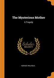 The Mysterious Mother (Horace Walpole)