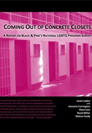 Coming Out of Concrete Closets: A Report on Black and Pink&#39;s National LGBTQ Prisoner Survey (Jason Lydon)