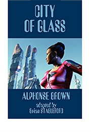 City of Glass (Alphonse Brown)