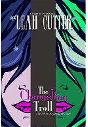 The Changeling Troll (Leah R. Cutter)