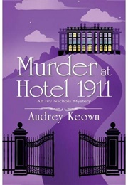 Murder at Hotel 1911 (Audrey Keown)