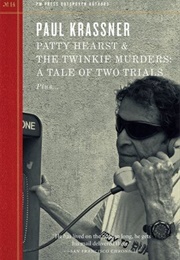 Patty Hearst & the Twinkie Murders: A Tale of Two Trials (Paul Krassner)