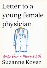 Letter to a Young Female Physician (Koven)