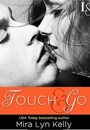 Touch & Go (Mira Lyn Kelly)