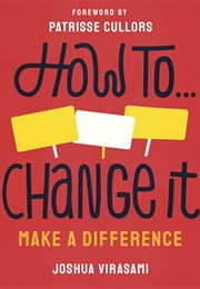 How to Change It (Joshua Virasami)