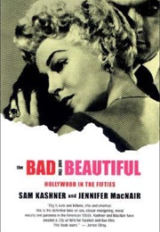 The Bad and the Beautiful: Hollywood in the Fifties (Sam Kashner and Jennifer Macnair)