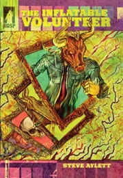 The Inflatable Volunteer (Steve Aylett)