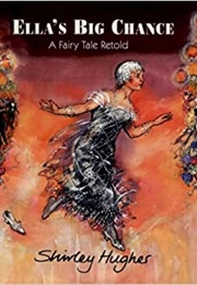 Ella&#39;s Big Chance: A Jazz Age Cinderella (Shirley Hughes)