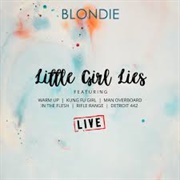 Little Girl Lies - Blondie