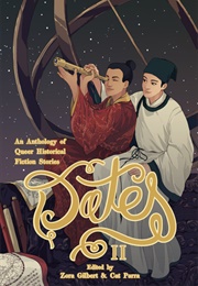 Dates! Volume 2 (Ed. by Zora Gilbert and Cat Parra)