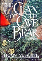 Clan of the Cave Bear (Jean M. Auel)