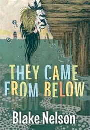 They Came From Below (Blake Nelson)