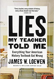 Lies My Teacher Told Me (James W. Loewen)