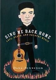 Sing Me Back Home (Dana Jennings)