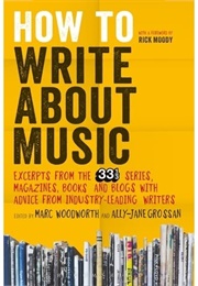 How to Write About Music (Marc Woodworth)