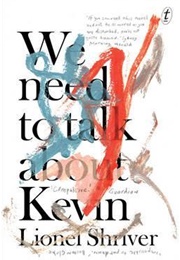 We Need to Talk About Kevin (Lionel Shriver)