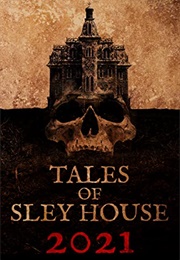 Tales of Sleyhouse 2021 (Various Authors)