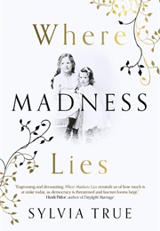 Where Madness Lies (Sylvia True)