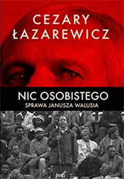 Nic Osobistego. Sprawa Janusza Walusia (Cezary Łazarewicz)