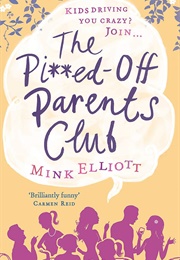 The Pissed off Parents Club (Mink Elliot)