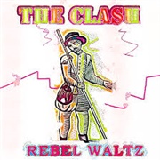 Rebel Waltz - The Clash