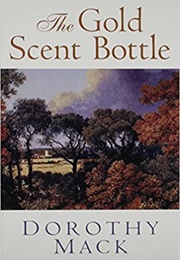 The Gold Scent Bottle (Dorothy MacK)